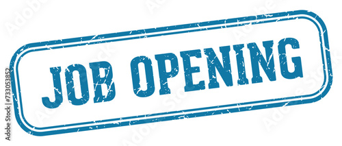 job opening stamp. job opening rectangular stamp on white background