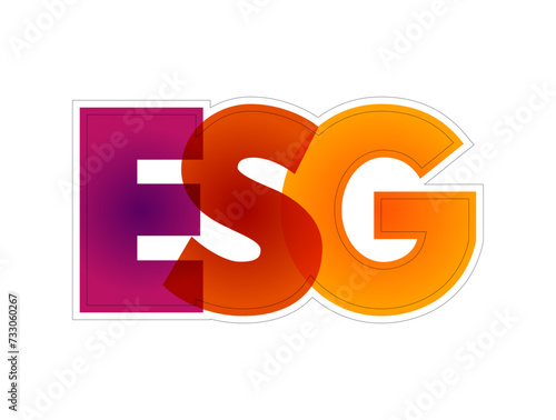ESG - Environmental Social Governance acronym - evaluation of a firm’s collective consciousness for social and environmental factors, colourful text concept background
