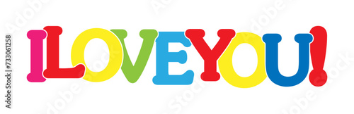 I LOVE YOU! Colorful banner of colored letters.