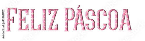 Feliz Pascoa - Happy Easter written in Portuguese - pink color - picture, poster, placard, banner, postcard, card, silhouette, cricut and sublimation	