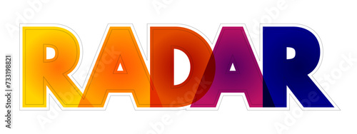 RADAR - Radio Detection And Ranging acronym is a detection system that uses radio waves to determine the distance, colourful text concept for presentations and reports