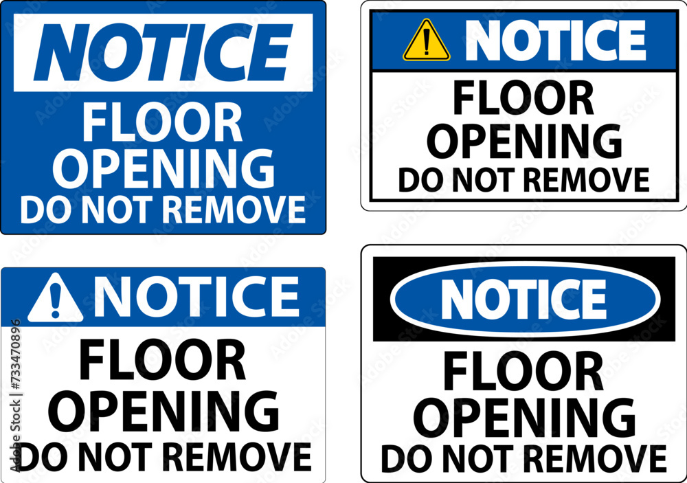 Notice Sign, Floor Opening Do Not Remove Notice Sign, Floor Opening Do Not Remove