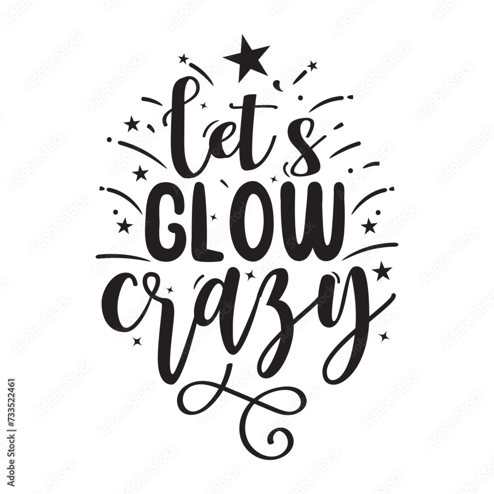 Obraz premium Lets Glow Crazy Vector Design on White Background
