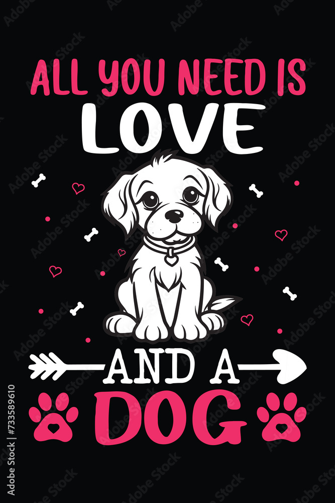 all you need is love and a dog Valentine t shirt,
Dog Valentine t shirt design, Valentine dog t shirt design,
