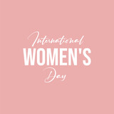 International women's day elegant lettering on pink background. Greeting card for Happy Women's Day with elegant hand drawn calligraphy