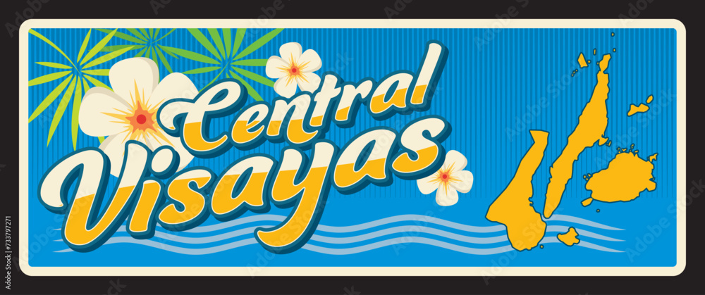 Fototapeta premium Central Visayas administrative region of Philippines. Vector travel plate or sticker, vintage tin sign, retro vacation postcard or journey signboard, luggage tag. Plaque with map and flowers