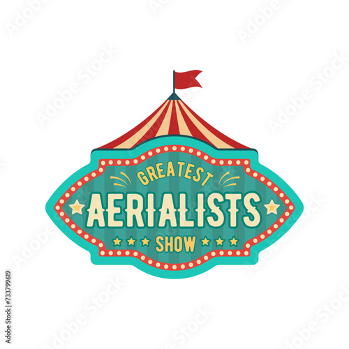 Retro tent circus sign and vintage carnival signboard. Isolated vector vintage signpost with marquee, display aerialists, beckons spectators to witness thrilling aerial performances under the big top