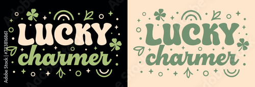 Lucky charmer St Patrick's day lettering print card. Retro groovy vintage cute green luck symbols shamrock aesthetic. Funny Irish man boy text vector for Saint Patrick party printable shirt design.