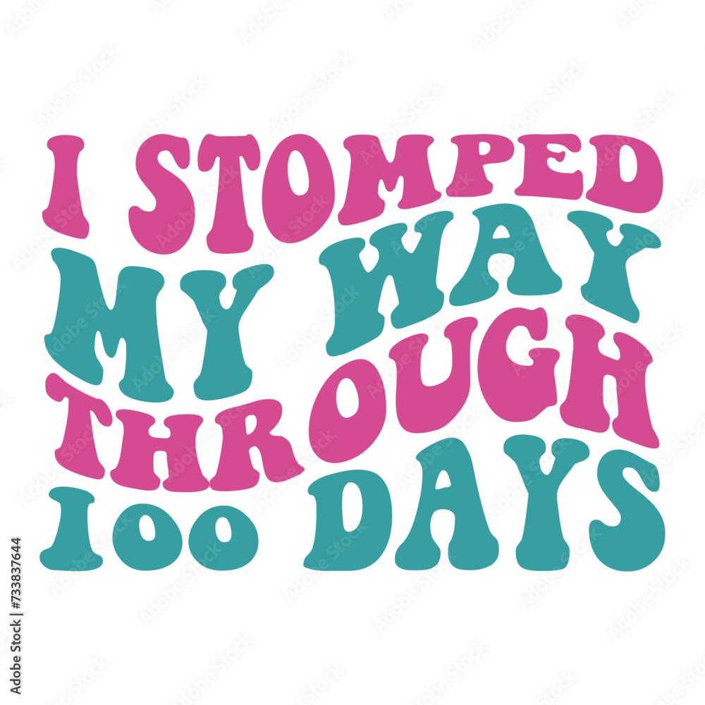 I Stomped My Way Through 100 Days Retro SVG