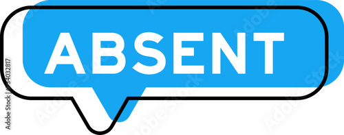 Speech banner and blue shade with word absent on white background