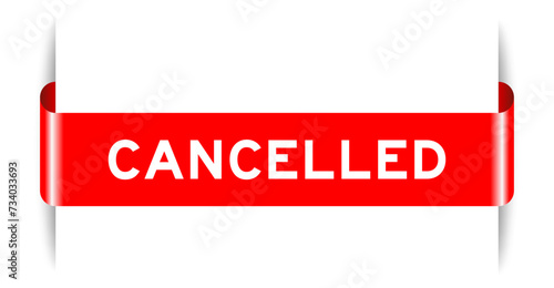 Red color inserted label banner with word cancelled on white background