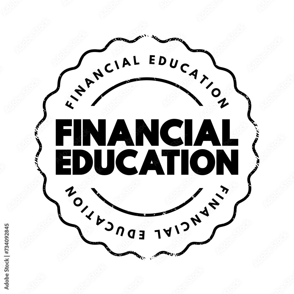 Financial Education - ability to manage personal finance effectively, text concept stamp Financial Education - ability to manage personal finance effectively, text concept stamp