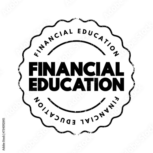 Financial Education - ability to manage personal finance effectively, text concept stamp