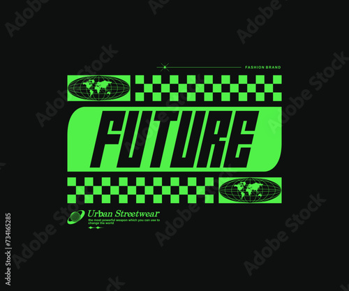 Futuristic illustration of future type t shirt design, vector graphic, typographic poster or tshirts street wear and Urban style