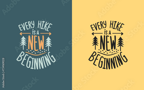 Trail Tales: 'Every Hike is a New Beginning' Typography Quotes for Nature Explorers