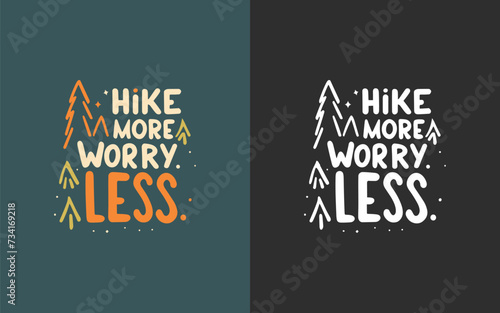 Embrace the Trail: 'Hike More, Worry Less' Typography Quotes for Outdoor Enthusiasts