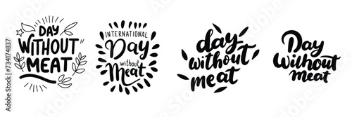 Collection of inscriptions Day without Meat. Handwriting text banner set in black color. Hand drawn vector art.