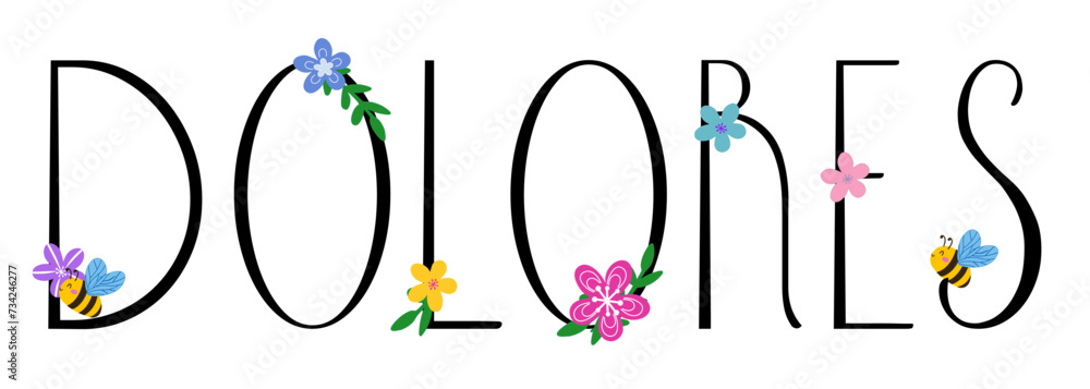 Dolores - black color with spring flowers and bees - name written - ideal for websites,, presentations, greetings, banners, cards, books, t-shirt, sweatshirt, prints, cricut, silhouette, sublimation	 - obrazy, fototapety, plakaty 