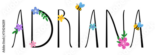 Adriana - black color with spring flowers and bees - name written - ideal for websites,, presentations, greetings, banners, cards, books, t-shirt, sweatshirt, prints, cricut, silhouette, sublimation	