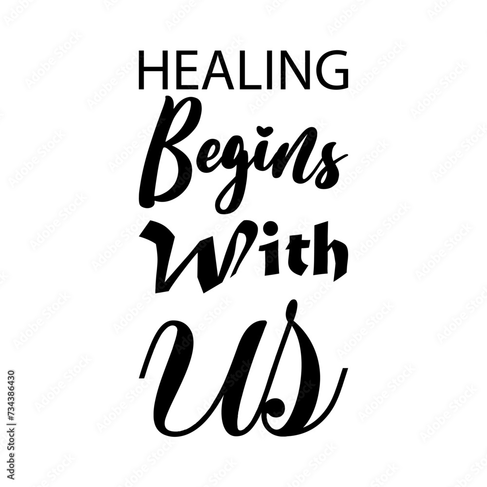 healing begins with us black letter quote healing begins with us black letter quote