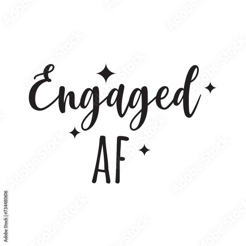 Engaged Af Vector Design on White Background