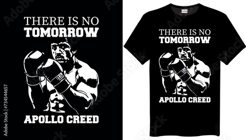 There is no tomorrow Apollo Creed T-shirt Design