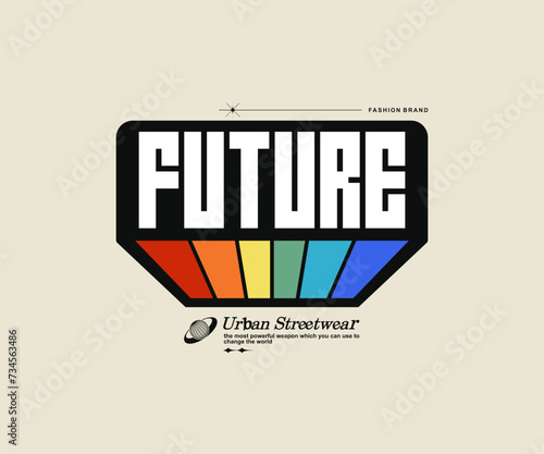 Futuristic illustration of future type t shirt design, vector graphic, typographic poster or tshirts street wear and Urban style