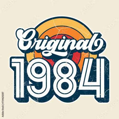 Original 1984 - Fresh Design For Birthday. Good For Poster, Wallpaper, T-Shirt, Gift.