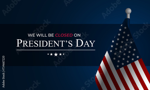 President's Day Background Design Vector Illustration With We Will Be Closed text