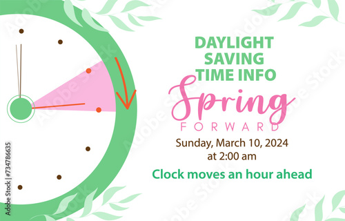 Daylight Saving Time Begins info banner. Vector illustration of clock and schedule with calendar date of changing time in march 10, 2024. Spring Forward vector illustration banner. Change clocks ahead photo