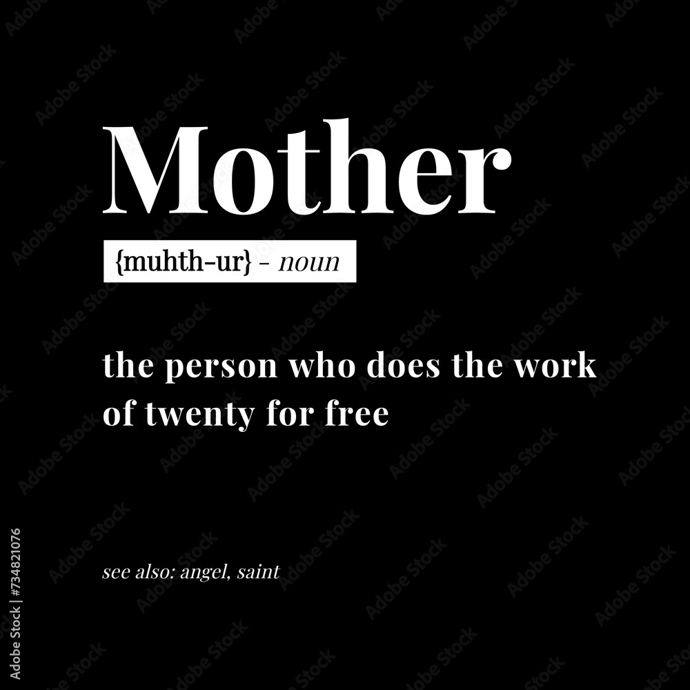 Mother Definition. Illustration Design Concept Mother's Day. Isolated on black background. 