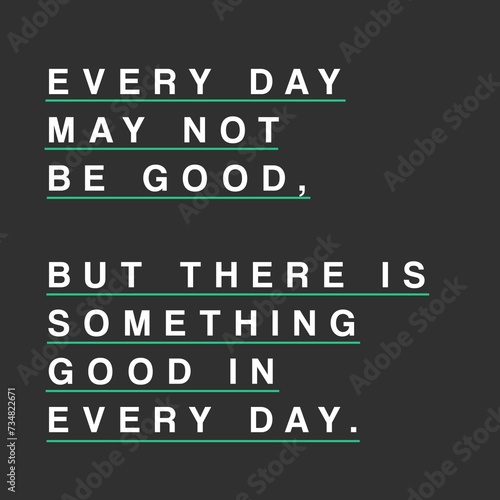 Something Good In Every Day. Motivational Quote Art. Green underlined. 