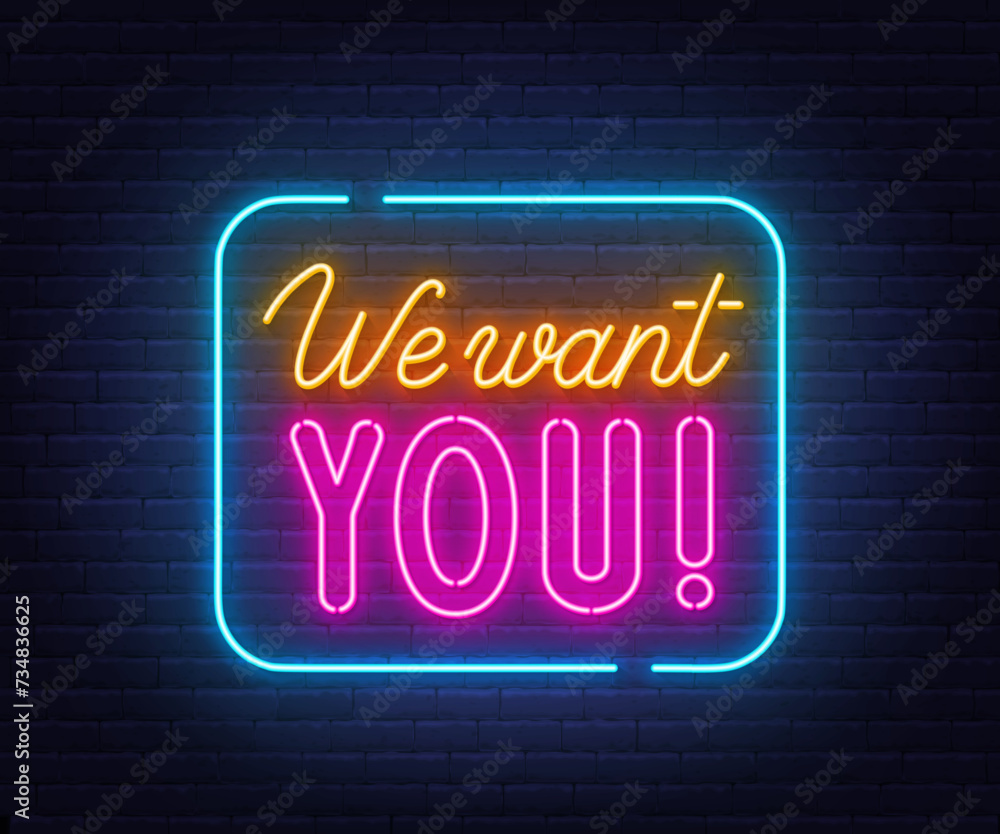 We want you neon sign on brick wall background.