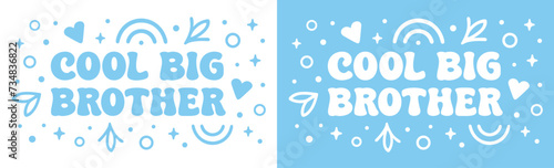 Cool big brother lettering print card. Brothers quotes for birthday newborn gifts. Cute groovy retro vintage blue aesthetic banner. Printable text vector baby boys announcement shirt design apparel.