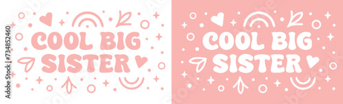 Cool big sister lettering print card. Baby sisters quotes for birthday newborn gifts. Cute groovy retro vintage pink aesthetic banner. Printable text vector for girls shirt design apparel sticker.