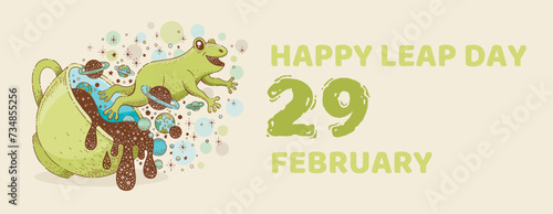 Leap day February 29 poster. Leap year calendar with jumping frog. February 29, 2024 concept. Cute frog jump out of cup with tea and galaxy print. Green 2024, 2028 year banner. Cartoon text poster