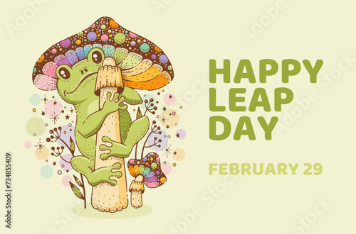 Leap day February 29 poster. Leap year calendar with cute frog on mushroom stalk. February 29, 2024 concept. Hand drawn toad character on amanita. Green 2024, 2028 year banner. Cartoon text poster