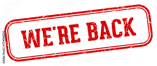 we're back stamp. we're back rectangular stamp on white background