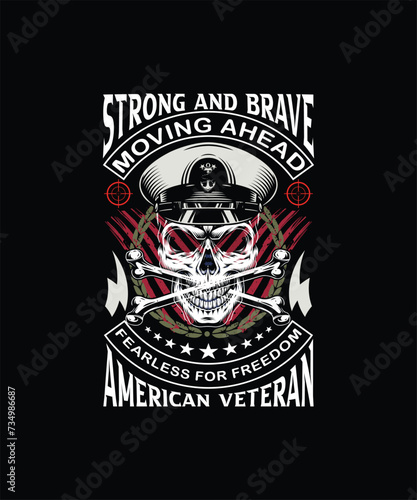 strong and brave moving ahead fearless for freedom american veteran Vintage t shirt Design