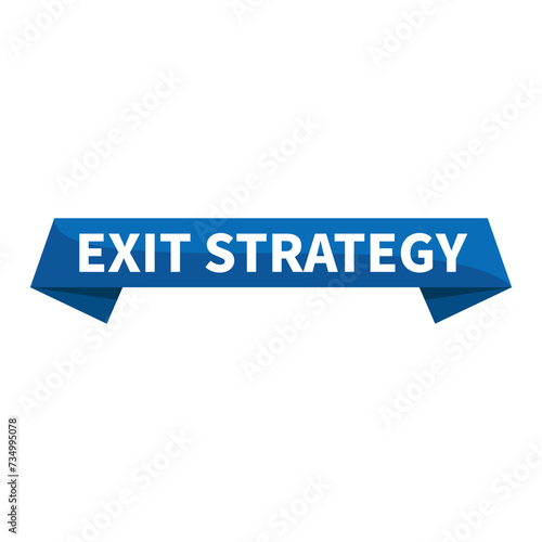 exit strategy Text In Blue Ribbon Rectangle Shape For Promotion Plan Business Marketing Social Media Information Announcement
