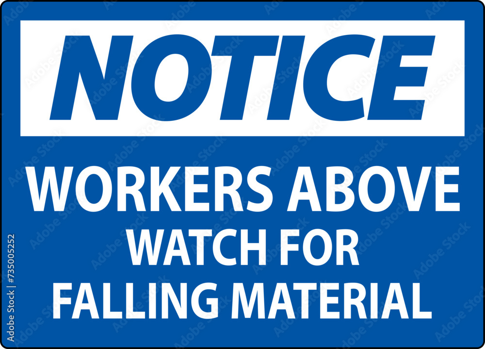Notice Sign, Workers Above Watch For Falling Material
