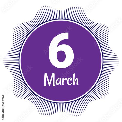6 March, Date template. Useful design for calendar or event promotion. Vector illustration EPS 10 File. Isolated on white background. 
