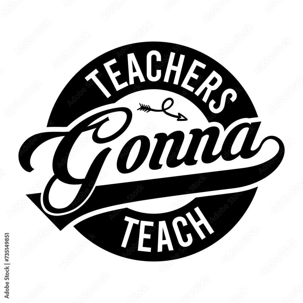 Teachers Gonna Teach SVG