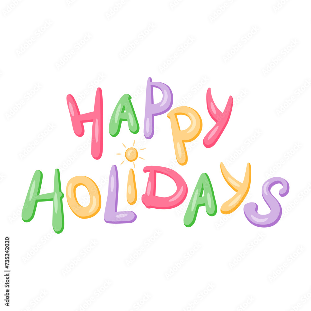 Happy Holidays lettering decorated by sun. Vector isolated color illustration.	