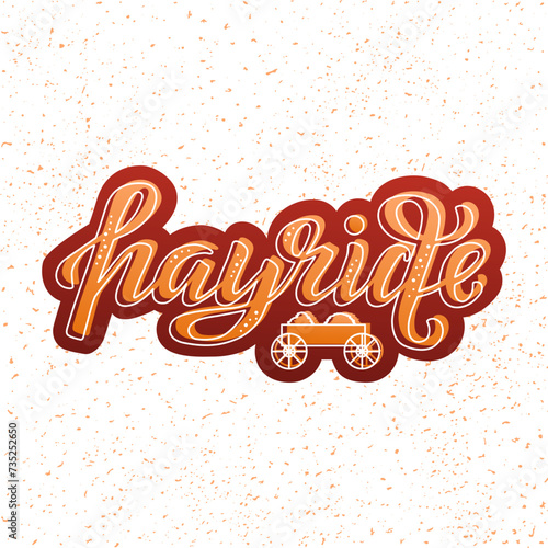 Hayride color lettering phrase on textured background. Hand drawn vector template illustration with text decor for concept or banner. Positive motivational quote with icons for advertising or poster