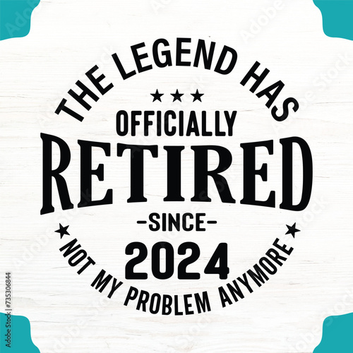 The Legend Has Officially Retired 2024 T-Shirt Design, The Legend Has Officially Retired 2024 SVG Design