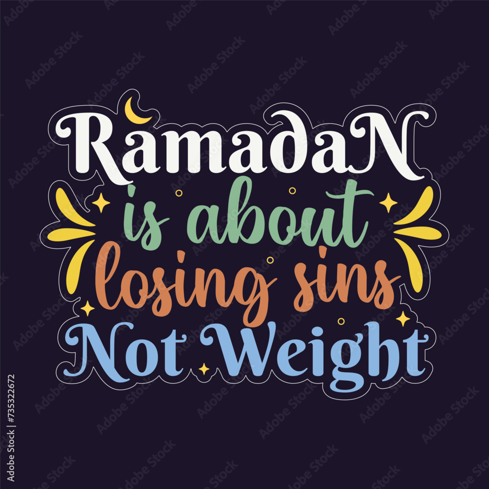 Ramadan is about losing sins not weight islamic typography tshirt design Ramadan is about losing sins not weight islamic typography tshirt design