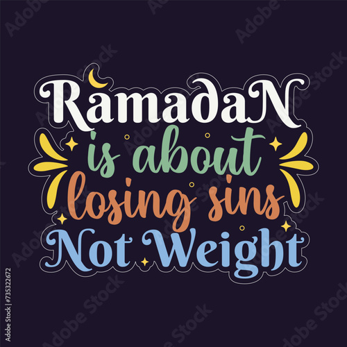 Ramadan is about losing sins not weight islamic typography tshirt design