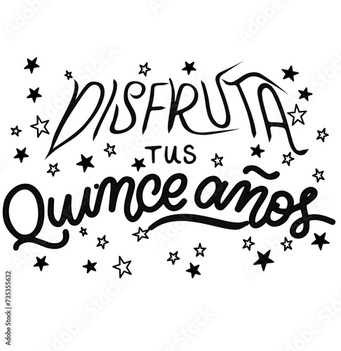 disfruta tus quince años  - Enjoy your fifteen years written in Spanish - vector graphics for birthday party, card, cake topper