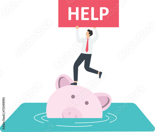 Businessman with help sign stands on a piggy house is going to sink, Financial crisis, Economic Difficulties concept, 
